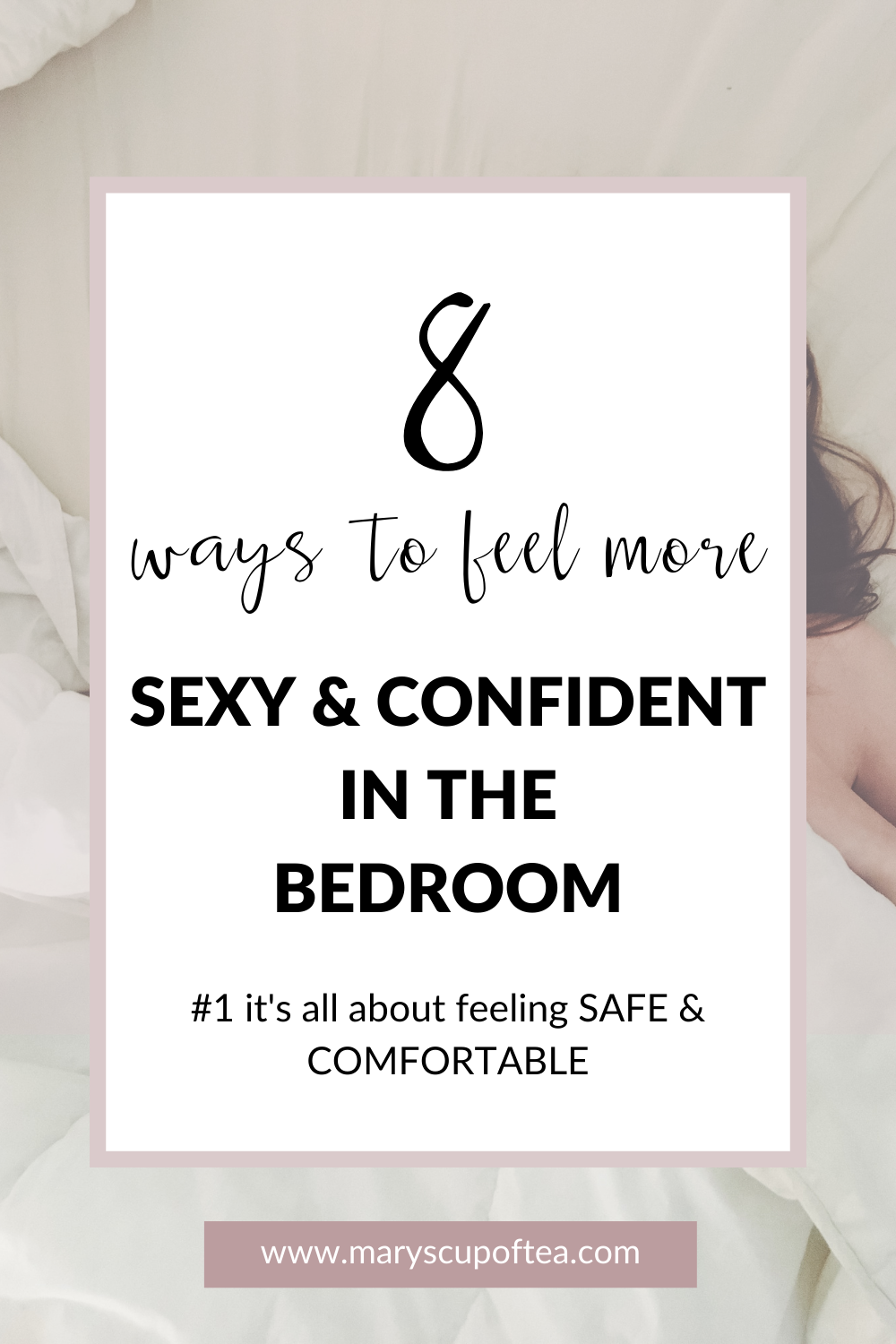 Want to feel sexy and confident in the bedroom? Here's how - #maryscupoftea #selflove #bodyconfidence