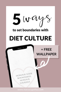 Learn 5 ways to reject and set boundaries with diet culture in this blog post. #dietculture #selflove #maryscupoftea