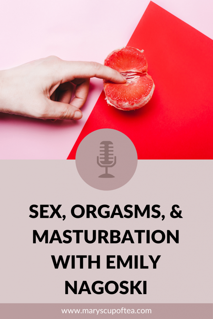 In this episode of the Mary's Cup of Tea podcast Emily Nagoski, author of the book Come As You are, talks about how to increase your chances of feeling a climax or orgam, how to talk to your partner about your sexual desires, how to release sexual shame during sex or while masturbating, different ways to masturbate and feel pleasure, how to feel more accepting of how you look “down there”, what sexuality is and what it’s not, and so. much. more. Click through to tune in or search for Mary's Cup of Tea on Apple Podcasts!