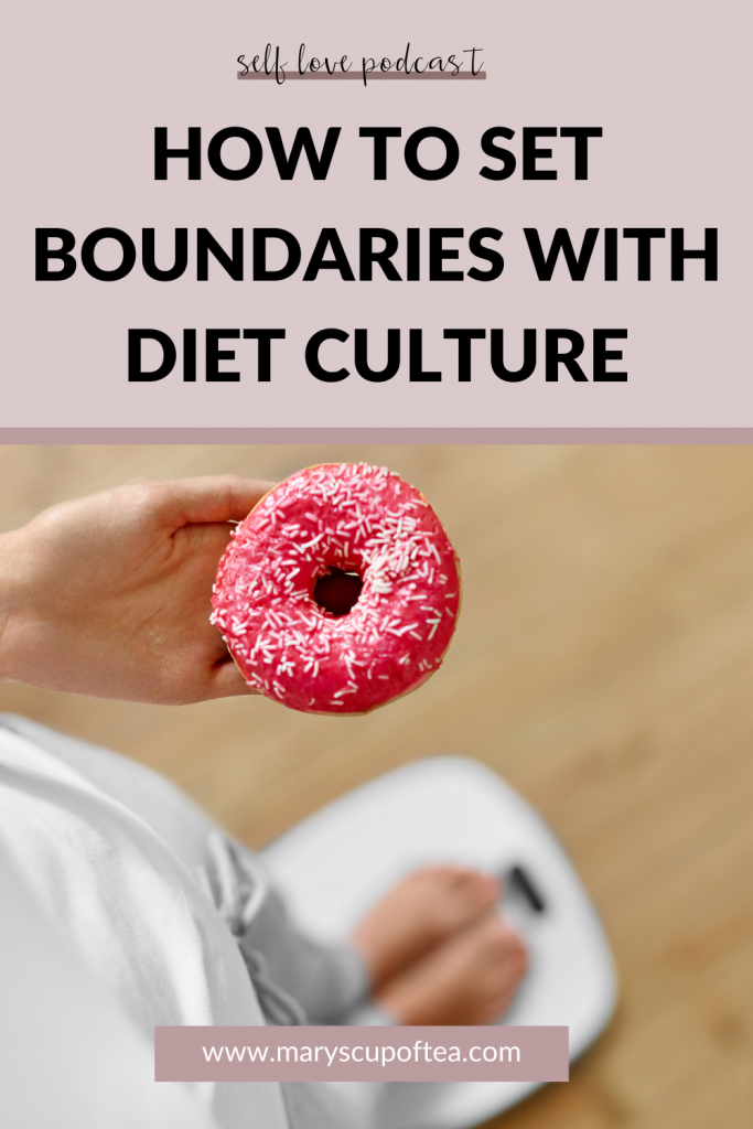 Are you ready to ditch diet culture for good? Learn how to set boundaries with and reject toxic diet culture for good in this episode of the Mary's Cup of Tea podcast. Click through to tune in or search for Mary's Cup of Tea on Apple Podcasts!