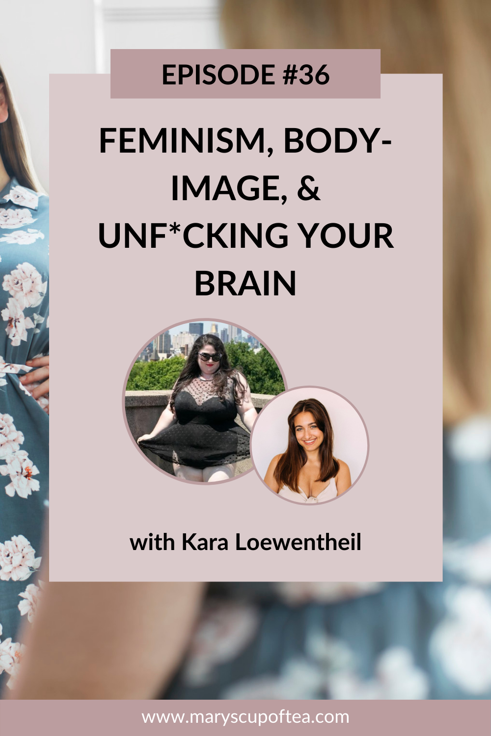Are you ready to improve your body image, unfuck your brain, and be the bad-a** feminist you know you are? Then you HAVE to listen to this podcast interview with Kara Loewentheil of the Unf*ck Your Brain Podcast! Tune in on Apple Podcasts on by clicking through.